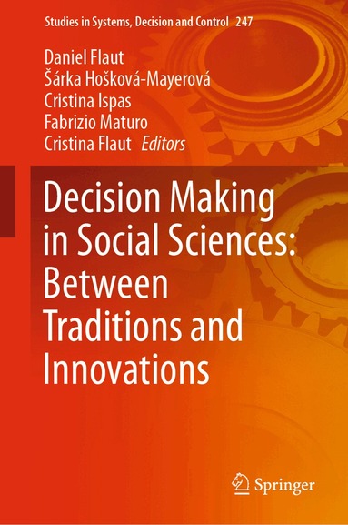 Daniel Flaut, Šárka Hošková-Mayerová, Cristina Ispas, Fabrizio Maturo, Cristina Flaut - Decision Making in Social Sciences: Between Traditions and Innovations, Inbunden