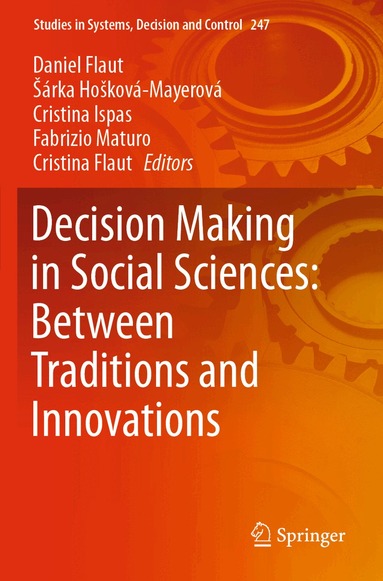 Daniel Flaut, Šárka Hošková-Mayerová, Cristina Ispas, Fabrizio Maturo, Cristina Flaut - Decision Making in Social Sciences: Between Traditions and Innovations, Häftad