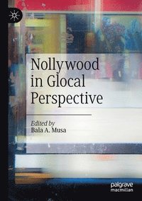 bokomslag Nollywood in Glocal Perspective