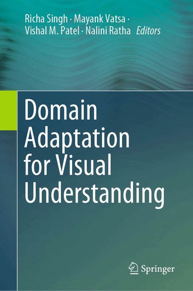 Richa Singh, Mayank Vatsa, Vishal M. Patel, Nalini Ratha - Domain Adaptation for Visual Understanding, Inbunden