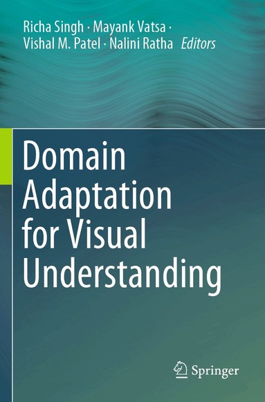 Richa Singh, Mayank Vatsa, Vishal M. Patel, Nalini Ratha - Domain Adaptation for Visual Understanding, Häftad