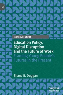 bokomslag Education Policy, Digital Disruption and the Future of Work