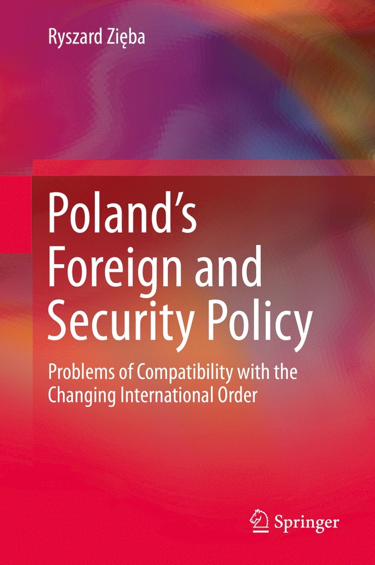 Ryszard Zięba, Ryszard Zieba, Ryszard Zi&#281;ba, Ryszard Zi¿ba - Poland’s Foreign and Security Policy, Inbunden