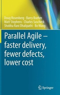 bokomslag Parallel Agile  faster delivery, fewer defects, lower cost