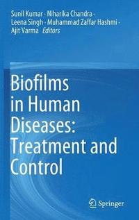 bokomslag Biofilms in Human Diseases: Treatment and Control