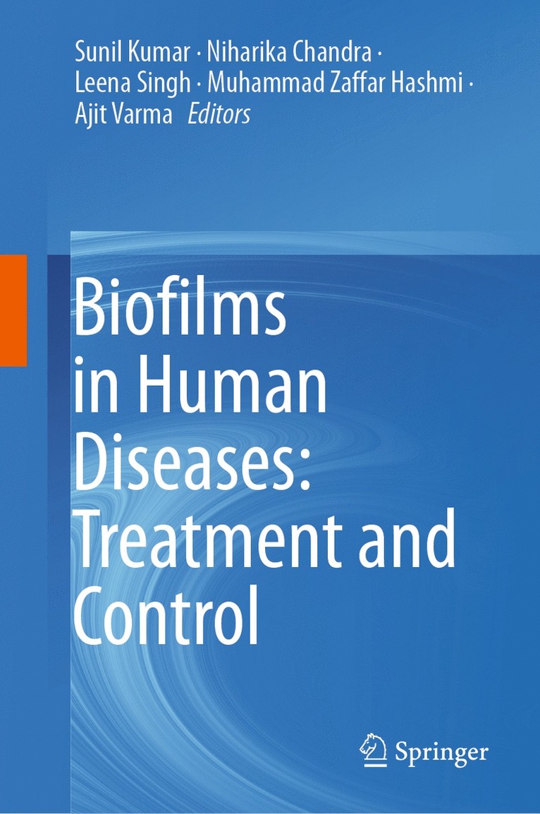 Sunil Kumar, Niharika Chandra, Leena Singh, Muhammad Zaffar Hashmi, Ajit Varma - Biofilms in Human Diseases: Treatment and Control, Inbunden