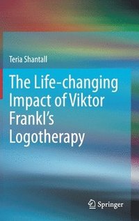 bokomslag The Lfe-changng Impact of Vktor Frankl's Logotherapy