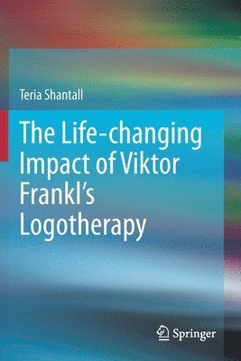 bokomslag The Lfe-changng Impact of Vktor Frankl's Logotherapy