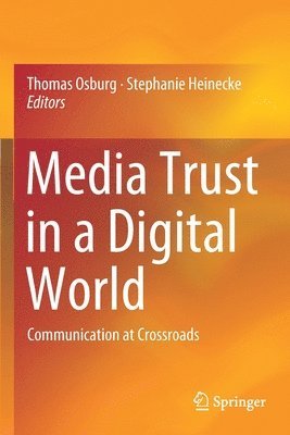 Thomas Osburg, Stephanie Heinecke - Media Trust in a Digital World, Häftad