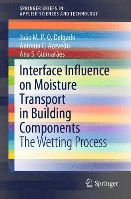 Interface Influence on Moisture Transport in Building Components 1