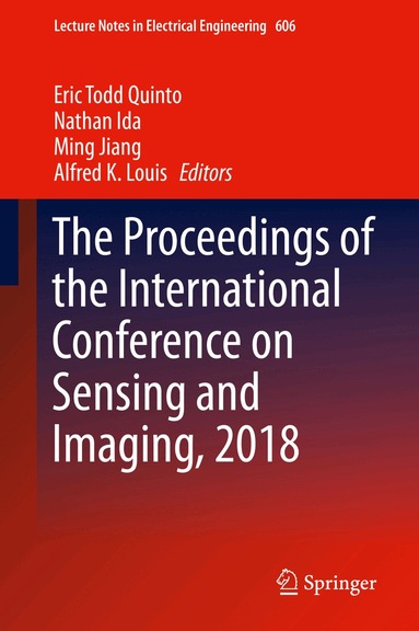 Eric Todd Quinto, Nathan Ida, Ming Jiang, Alfred K. Louis - Proceedings of the International Conference on Sensing and Imaging, 2018, Inbunden