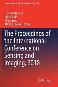 bokomslag The Proceedings of the International Conference on Sensing and Imaging, 2018