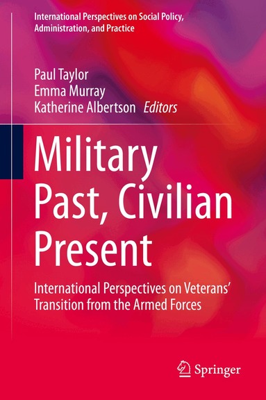Paul Taylor, Emma Murray, Katherine Albertson - Military Past, Civilian Present, Inbunden