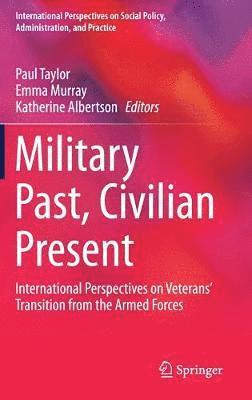 Paul Taylor, Emma Murray, Katherine Albertson - Military Past, Civilian Present, Inbunden