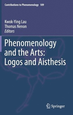 Phenomenology and the Arts: Logos and Aisthesis 1