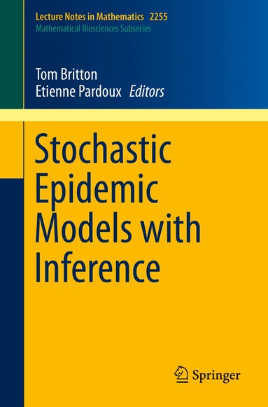 Tom Britton, Etienne Pardoux - Stochastic Epidemic Models with Inference, Häftad