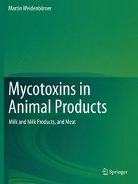 bokomslag Mycotoxins in Animal Products