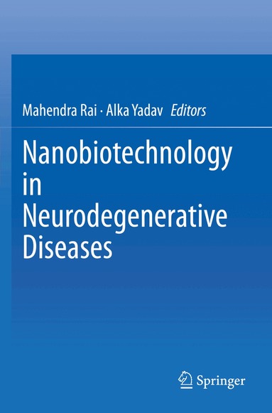 Mahendra Rai, Alka Yadav - Nanobiotechnology in Neurodegenerative Diseases, Häftad