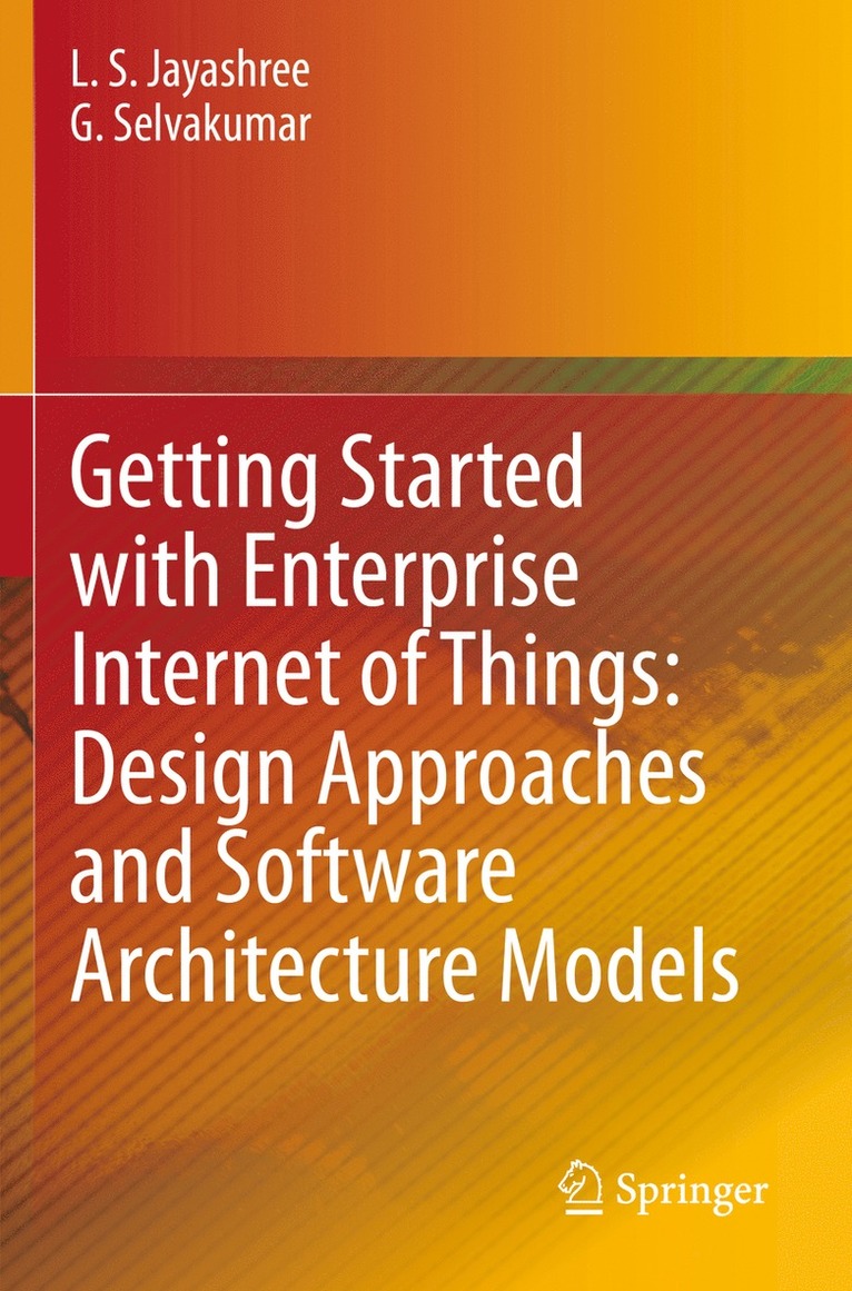 Getting Started with Enterprise Internet of Things: Design Approaches and Software Architecture Models 1