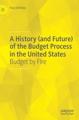 A History (and Future) of the Budget Process in the United States 1