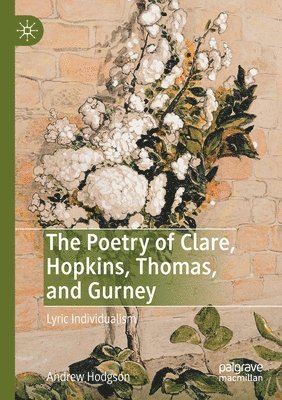 bokomslag Poetry of Clare, Hopkins, Thomas, and Gurney