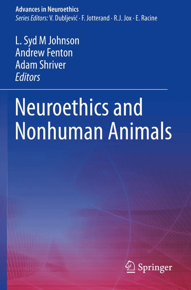 L. Syd M Johnson, Andrew Fenton, Adam Shriver - Neuroethics and Nonhuman Animals, Häftad