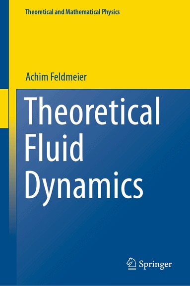 Achim Feldmeier - Theoretical Fluid Dynamics, Inbunden