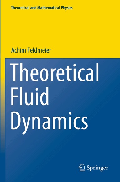 Achim Feldmeier - Theoretical Fluid Dynamics, Häftad