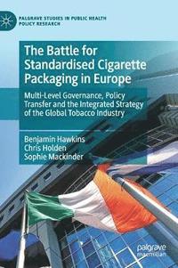 bokomslag The Battle for Standardised Cigarette Packaging in Europe