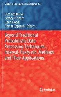 bokomslag Beyond Traditional Probabilistic Data Processing Techniques: Interval, Fuzzy etc. Methods and Their Applications