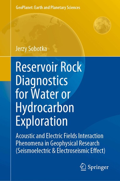 Jerzy Sobotka - Reservoir Rock Diagnostics for Water or Hydrocarbon Exploration, Inbunden