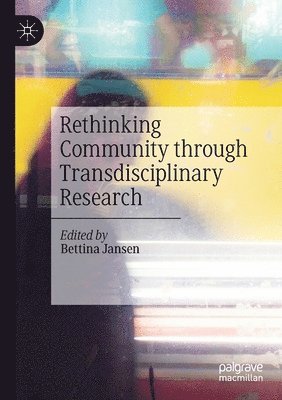 Bettina Jansen - Rethinking Community through Transdisciplinary Research, Häftad