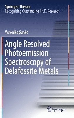 Veronika Sunko - Angle Resolved Photoemission Spectroscopy of Delafossite Metals, Inbunden