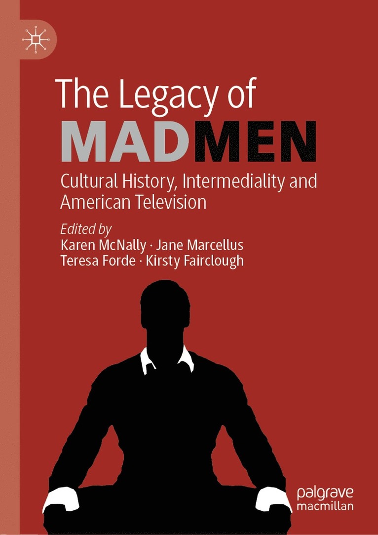 Karen McNally, Jane Marcellus, Teresa Forde, Kirsty Fairclough - Legacy of Mad Men, Inbunden