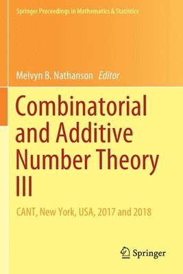 Melvyn B. Nathanson - Combinatorial and Additive Number Theory III, Häftad