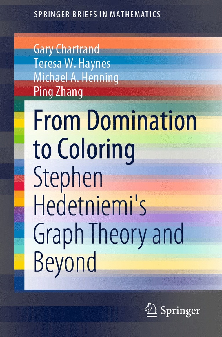Gary Chartrand, Teresa W. Haynes, Michael A. Henning, Ping Zhang - From Domination to Coloring, Häftad
