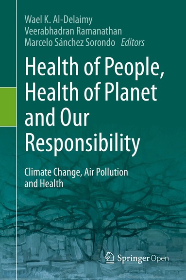 Wael Al-Delaimy, Veerabhadran Ramanathan, Marcelo Sánchez Sorondo - Health of People, Health of Planet and Our Responsibility, Inbunden