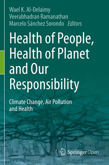 Wael Al-Delaimy, Veerabhadran Ramanathan, Marcelo Sánchez Sorondo - Health of People, Health of Planet and Our Responsibility, Häftad