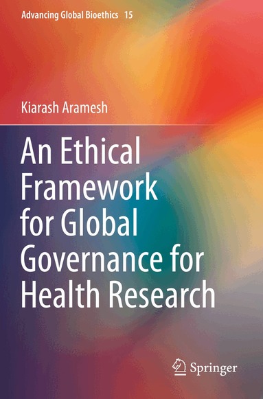 Kiarash Aramesh - Ethical Framework for Global Governance for Health Research, Häftad