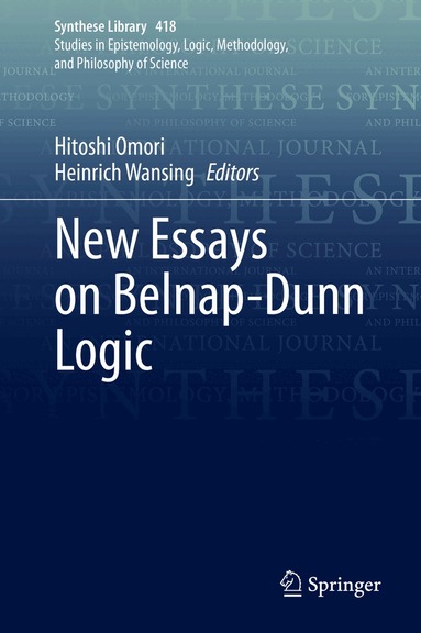 Hitoshi Omori, Heinrich Wansing - New Essays on Belnap-­Dunn Logic, Inbunden