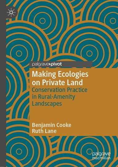 Benjamin Cooke, Ruth Lane - Making Ecologies on Private Land, Inbunden