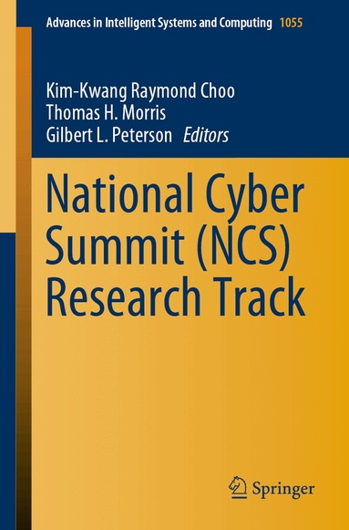 Kim-Kwang Raymond Choo, Thomas H. Morris, Gilbert L. Peterson - National Cyber Summit (NCS) Research Track, Häftad