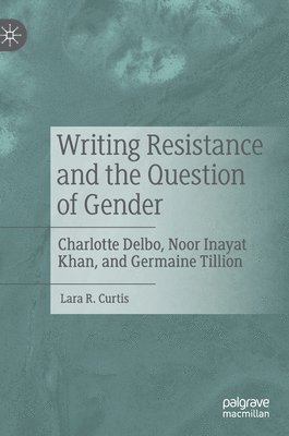 bokomslag Writing Resistance and the Question of Gender