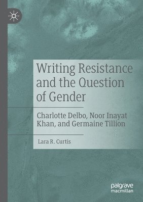 bokomslag Writing Resistance and the Question of Gender
