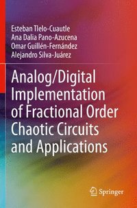 bokomslag Analog/Digital Implementation of Fractional Order Chaotic Circuits and Applications