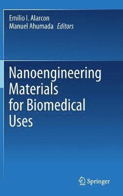 bokomslag Nanoengineering Materials for Biomedical Uses