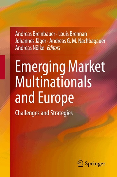 Andreas Breinbauer, Louis Brennan, Johannes Jäger, Andreas G. M. Nachbagauer, Andreas Nölke - Emerging Market Multinationals and Europe, Inbunden