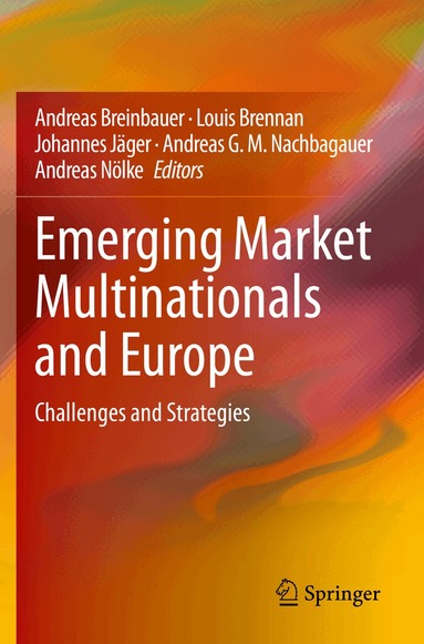 Andreas Breinbauer, Louis Brennan, Johannes Jäger, Andreas G. M. Nachbagauer, Andreas Nölke - Emerging Market Multinationals and Europe, Häftad