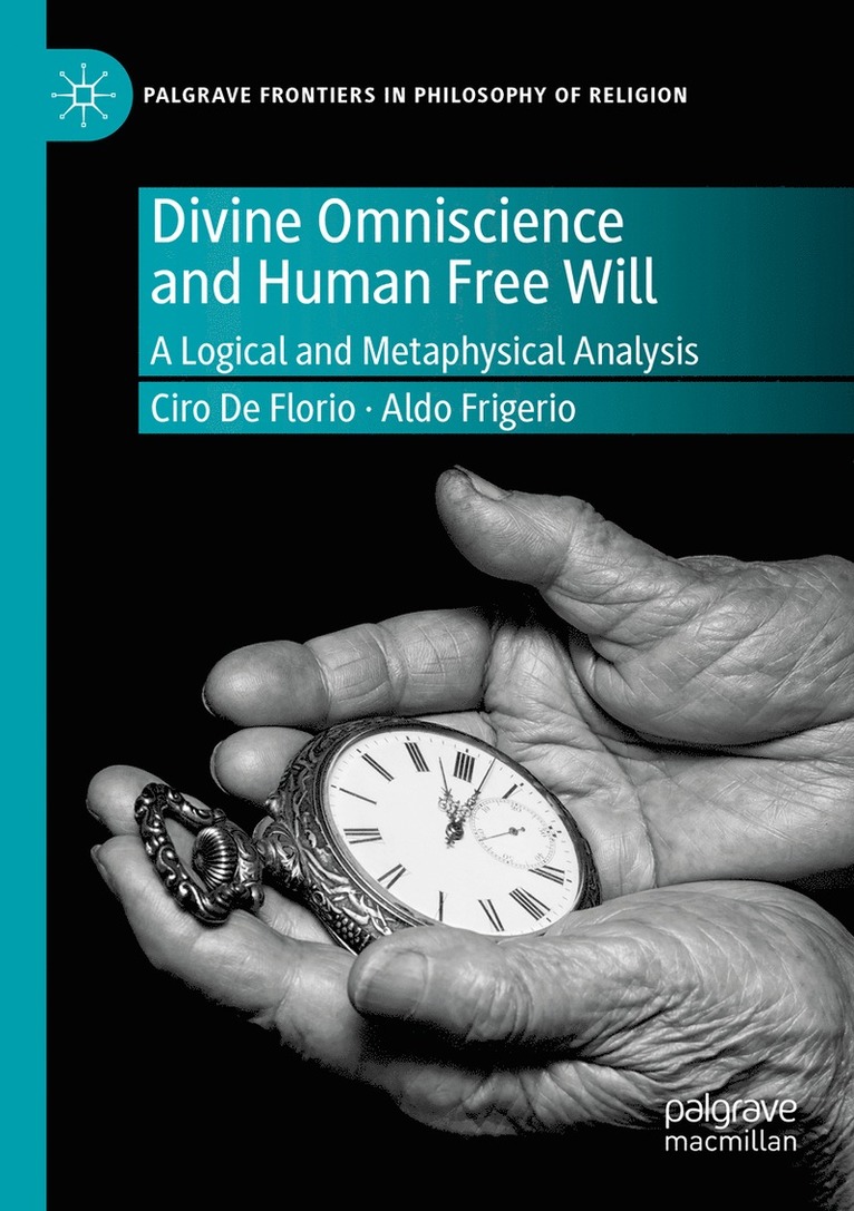 Ciro De Florio, Aldo Frigerio, Ciro de Florio - Divine Omniscience and Human Free Will, Häftad