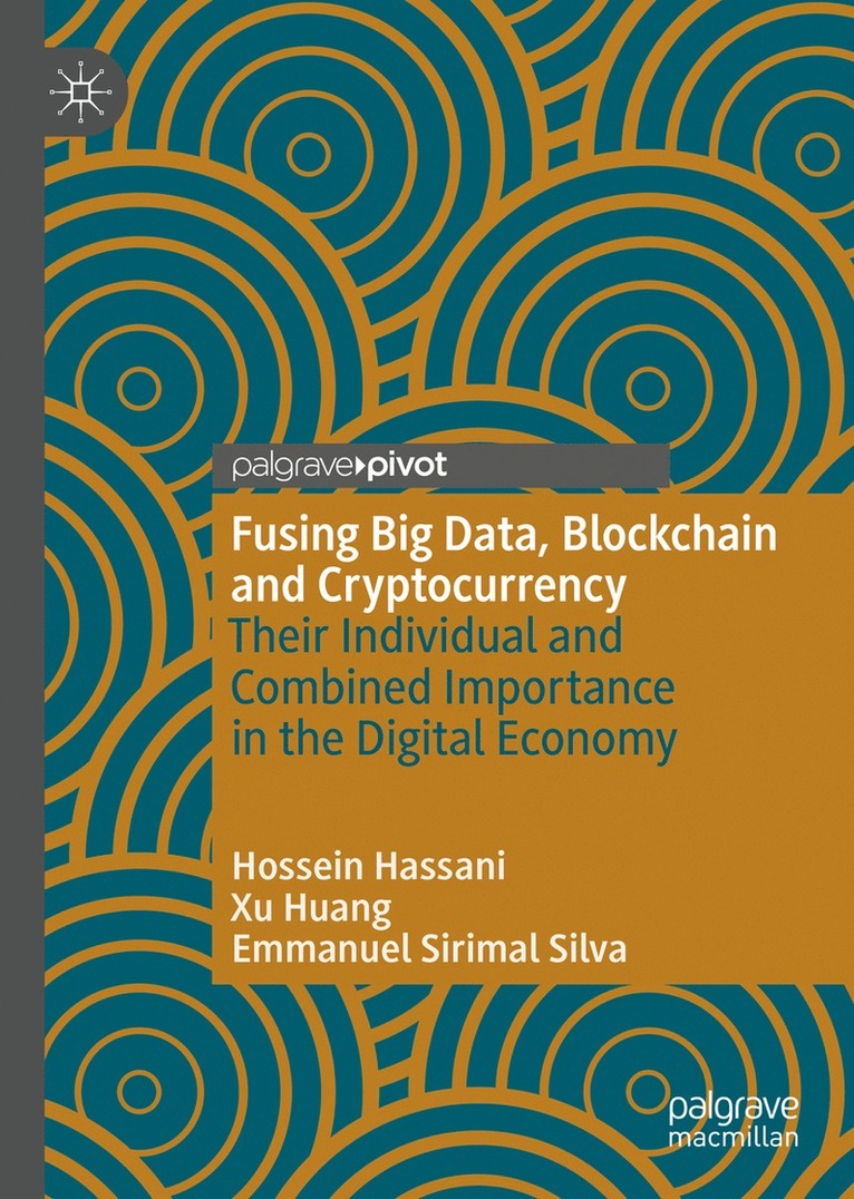 Hossein Hassani, Xu Huang, Emmanuel Sirimal Silva - Fusing Big Data, Blockchain and Cryptocurrency, Inbunden